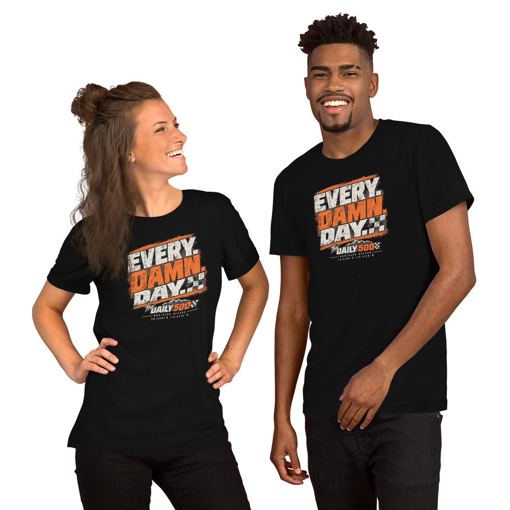 THE DAILY 500™ — EVERY. DAMN. DAY. Tee