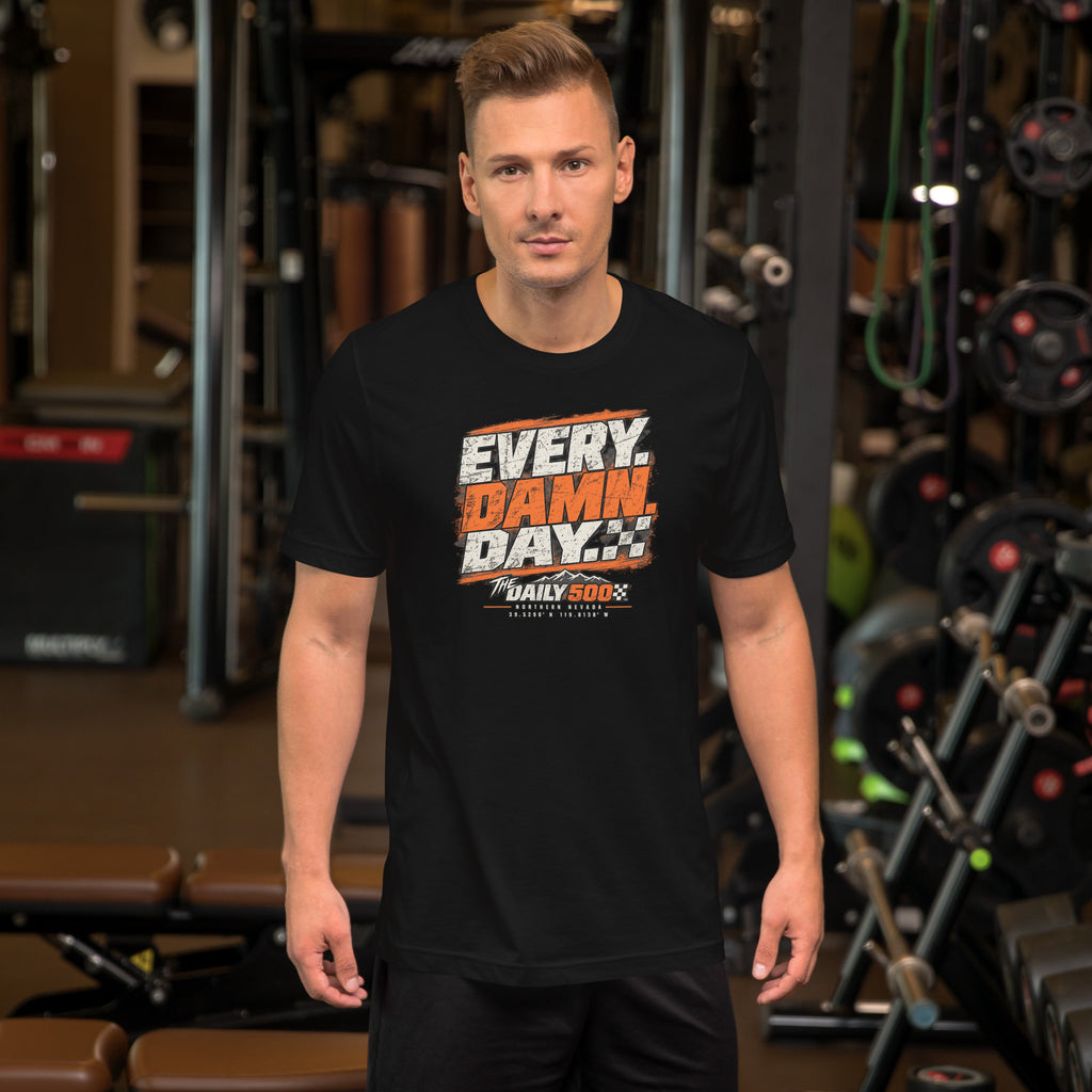 THE DAILY 500™ — EVERY. DAMN. DAY. Tee