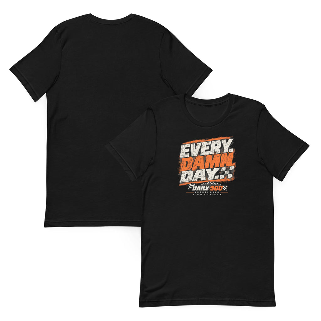 THE DAILY 500™ — EVERY. DAMN. DAY. Tee